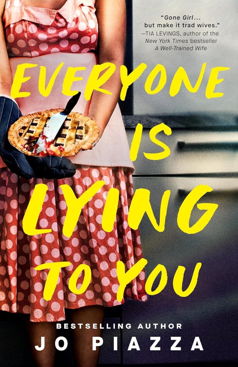 BJ Knapp author of Beside the Music enjoyed Everyone is Lying to You by Jo Piazza